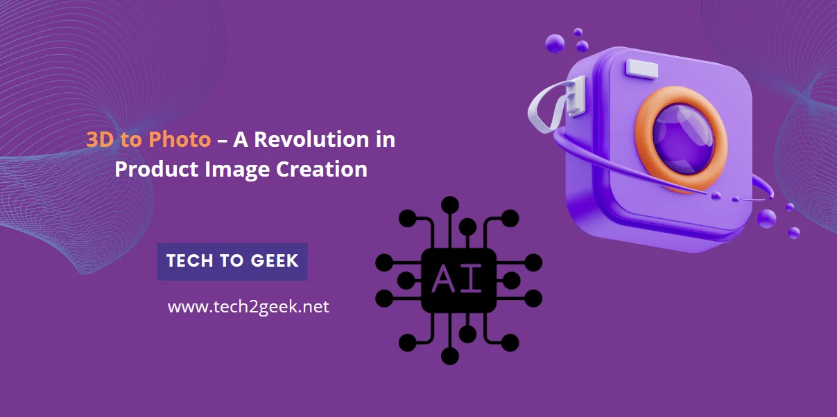 3D to Photo – A Revolution in Product Image Creation