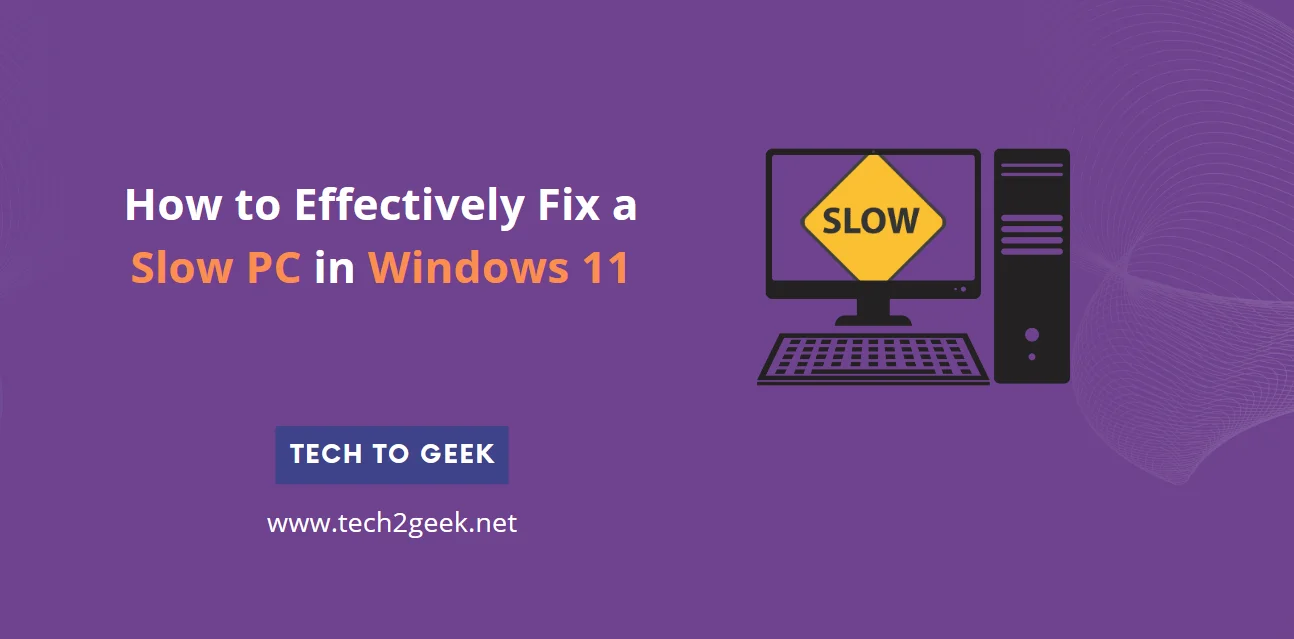 How to Effectively Fix a Slow PC in Windows 11