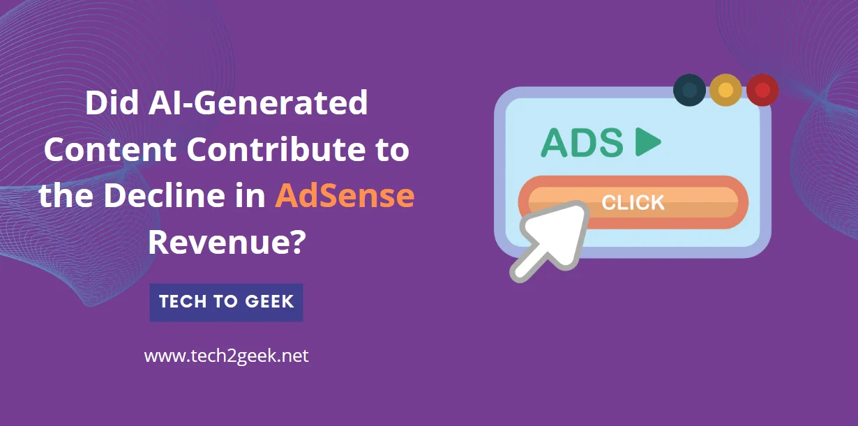 Did AI-Generated Content Contribute to the Decline in AdSense Revenue?