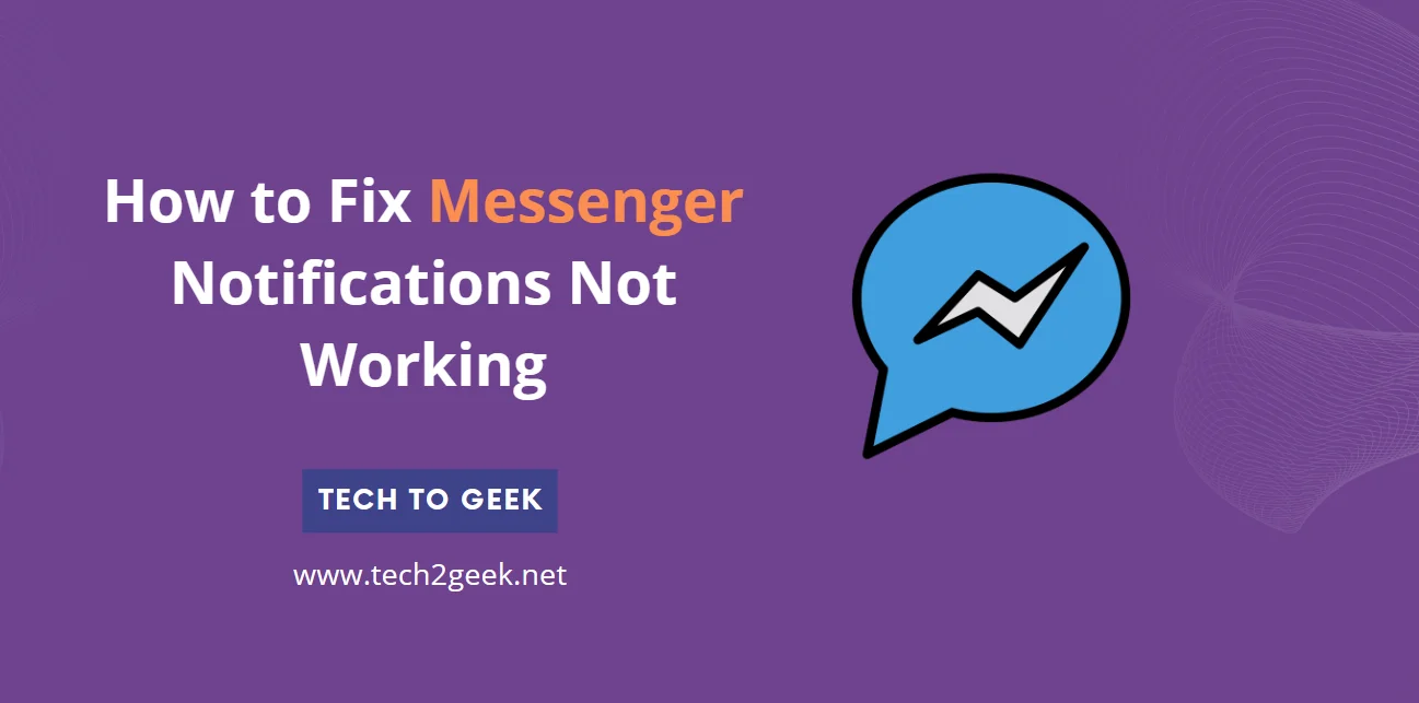 How to Fix Messenger Notifications Not Working (2024) Tech2Geek