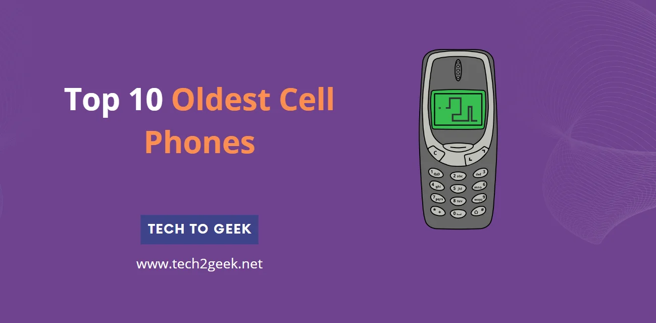 Top 10 Oldest Cell Phones