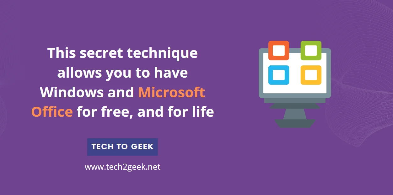 This secret technique allows you to have Windows and Microsoft Office for free, and for life