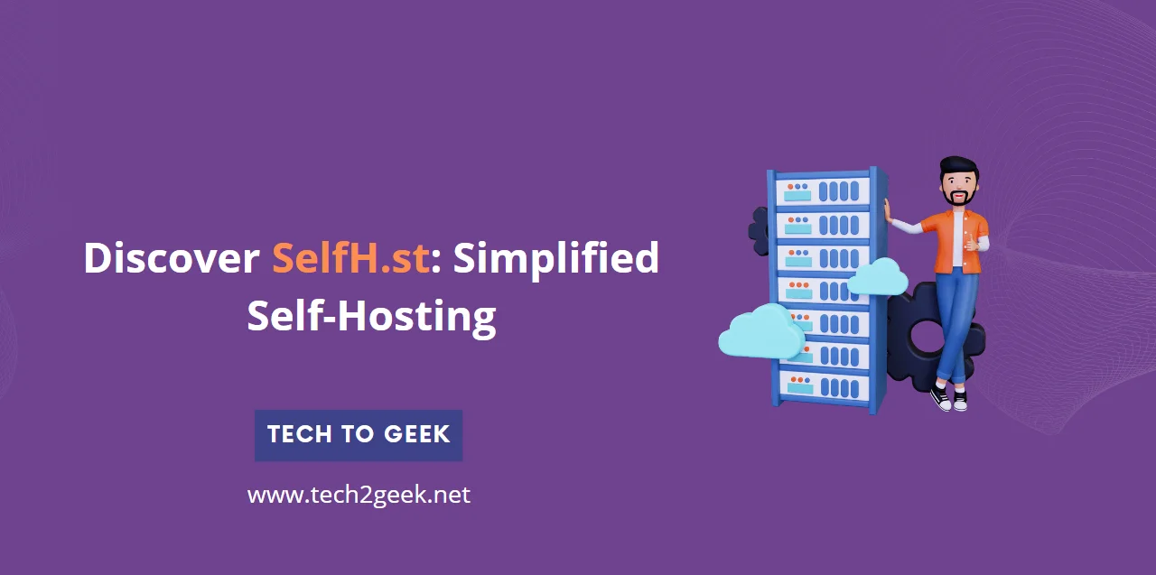 Discover SelfH.st Simplified Self-Hosting