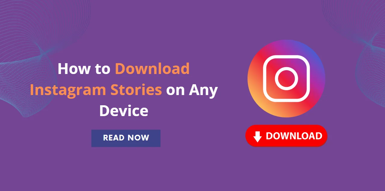 How to Download Instagram Stories on Any Device