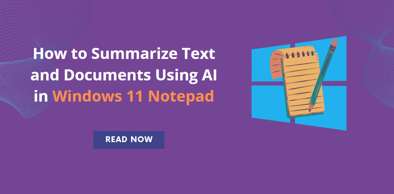 How to Summarize Text and Documents Using AI in Windows 11 Notepad