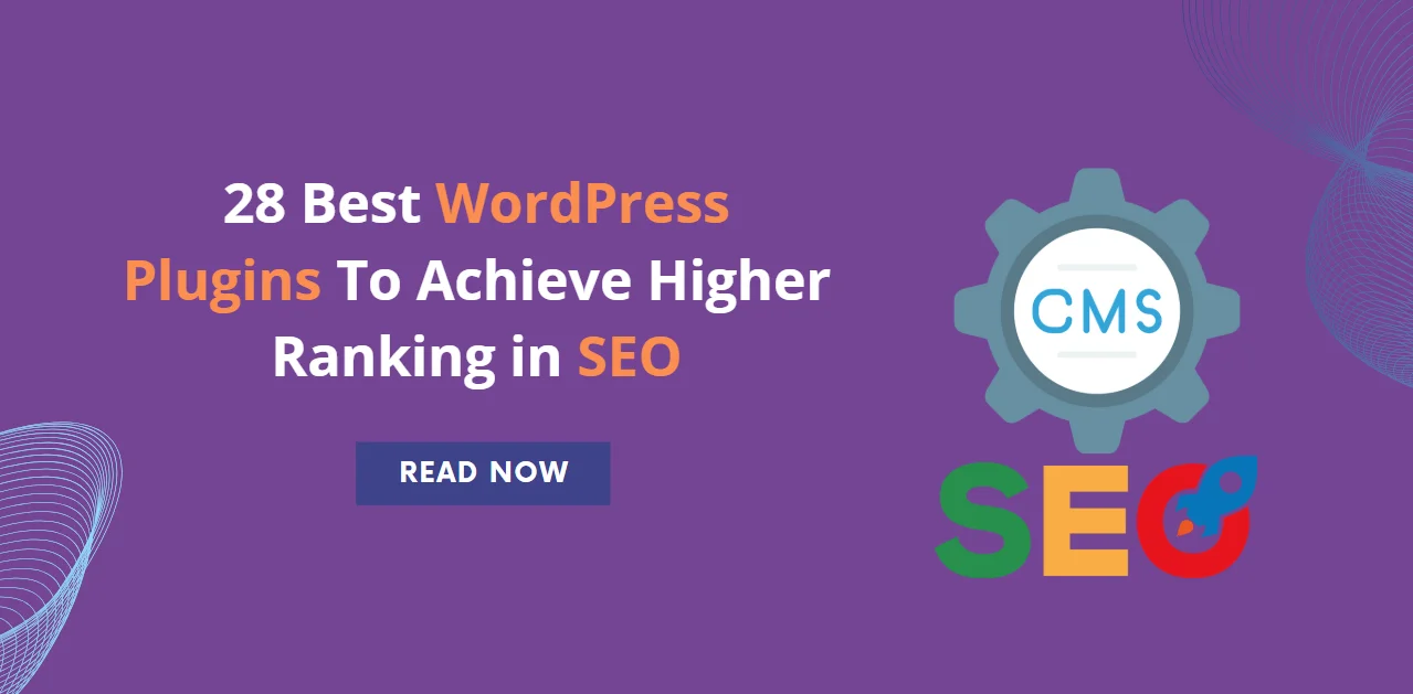 28 Best WordPress Plugins To Achieve Higher Ranking in SEO