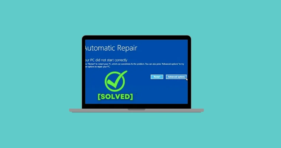 How to Fix “Your PC Did Not Start Correctly” Boot Error in Windows 11