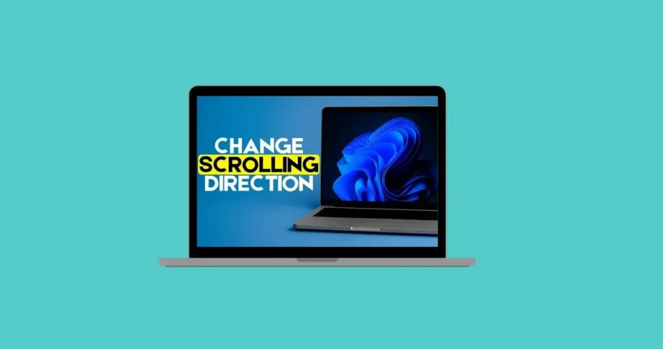 How to Change Scroll Direction in Windows 11 (Touchpad and Mouse) – 25H2 Guide