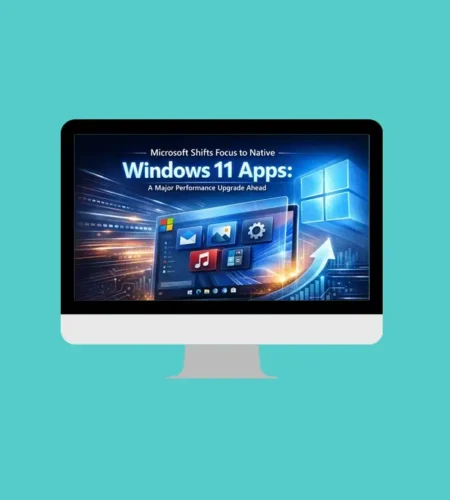 Microsoft Shifts Focus to Native Windows 11 Apps: A Major Performance Upgrade Ahead